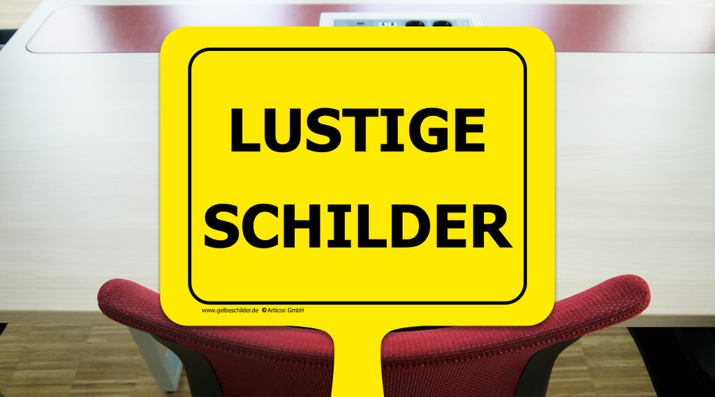 Lustige Schilder - hier seid Ihr richtig!