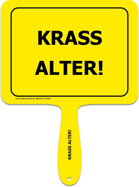 Krass Alter!-Handschild @ gelbeschilder.de