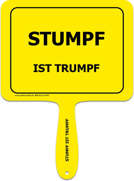 Stumpf ist trumpf-Handschild @ gelbeschilder.de
