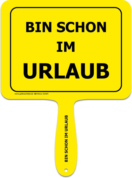 Bin schon im Urlaub-Handschild @ gelbeschilder.de