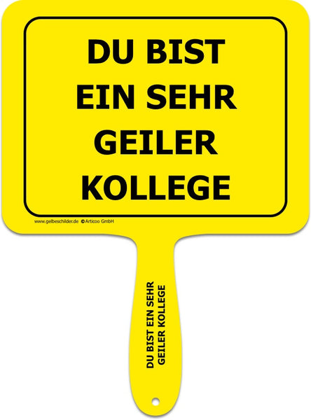 Du bist ein sehr geiler Kollege-Handschild @ gelbeschilder.de