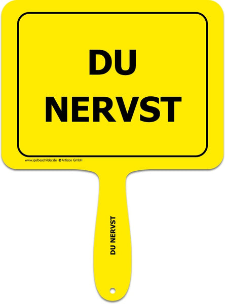 Du nervst-Handschild @ gelbeschilder.de