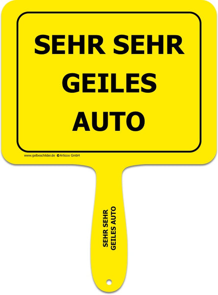 Sehr sehr geiles Auto-Handschild @ gelbeschilder.de