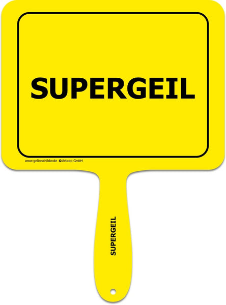 Supergeil-Handschild @ gelbeschilder.de