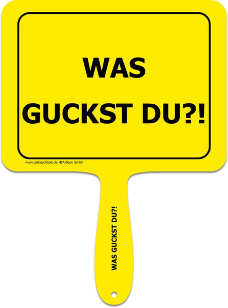 Was guckst du?!-Handschild @ gelbeschilder.de