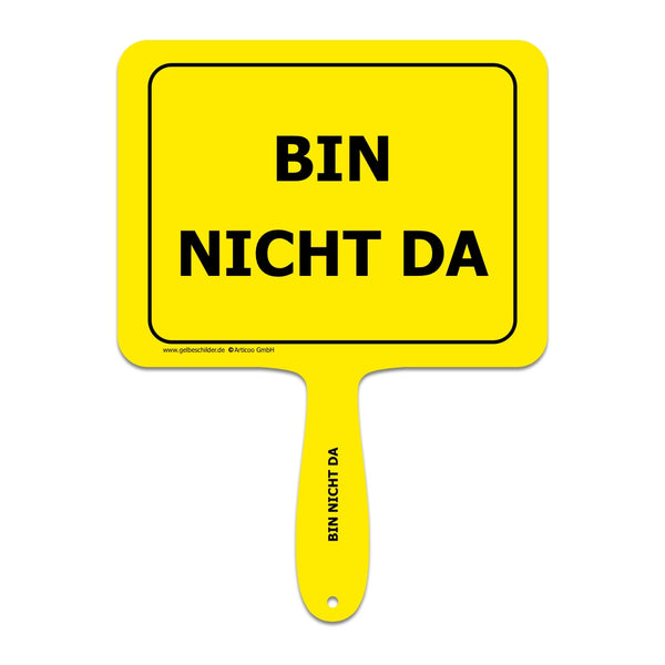 Gelbes Schild mit Griff und Textaufschrift "Bin nicht da"